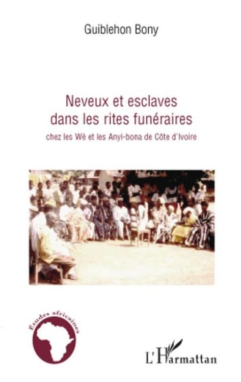 Produktbild: Neveux et esclaves dans les rites funeraires chez les We et les Anyi-bona de Cote d'Ivoire