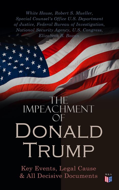 Produktbild: The Impeachment of President Trump: Key Events, Legal Cause & All Decisive Documents