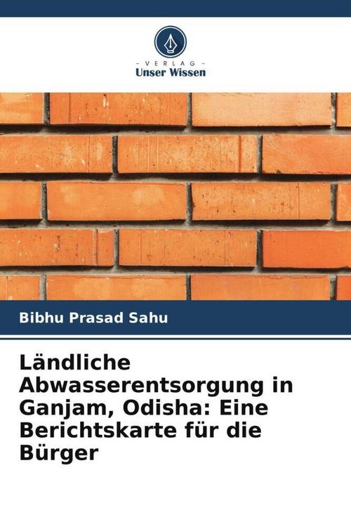 Produktbild: L&auml;ndliche Abwasserentsorgung in Ganjam, Odisha: Eine Berichtskarte f&uuml;r die B&uuml;rger