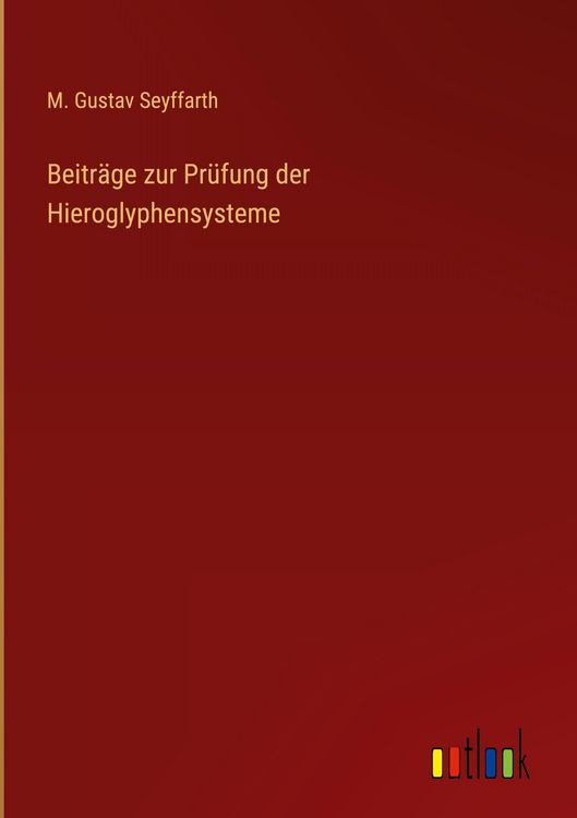 Produktbild: Beitr&auml;ge zur Pr&uuml;fung der Hieroglyphensysteme