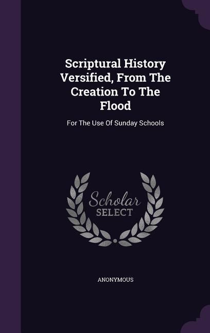 Produktbild: Scriptural History Versified, From The Creation To The Flood