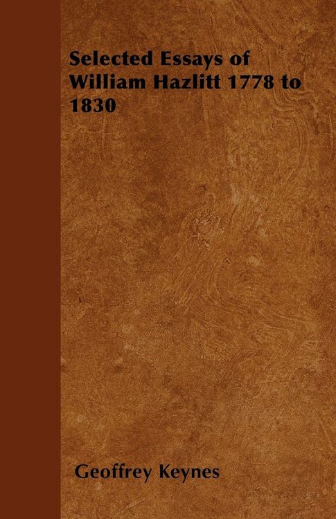 Produktbild: Selected Essays of William Hazlitt 1778 to 1830