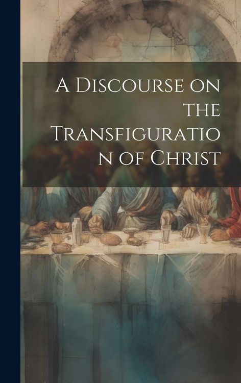 Produktbild: A Discourse on the Transfiguration of Christ