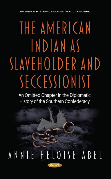 Produktbild: American Indian as Slaveholder and Seccessionist: An Omitted Chapter in the Diplomatic History of the Southern Confederacy