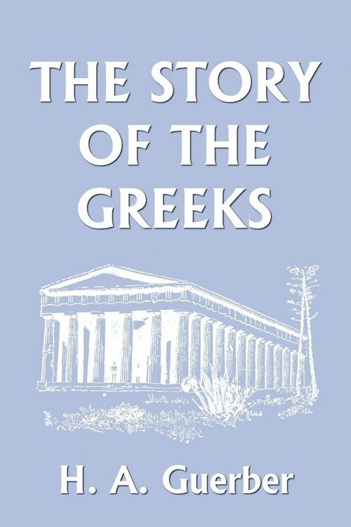 Produktbild: The Story of the Greeks (Yesterday's Classics)