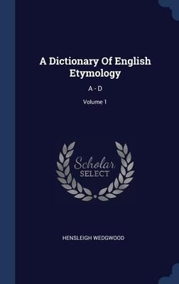 Produktbild: A Dictionary Of English Etymology: A - D; Volume 1