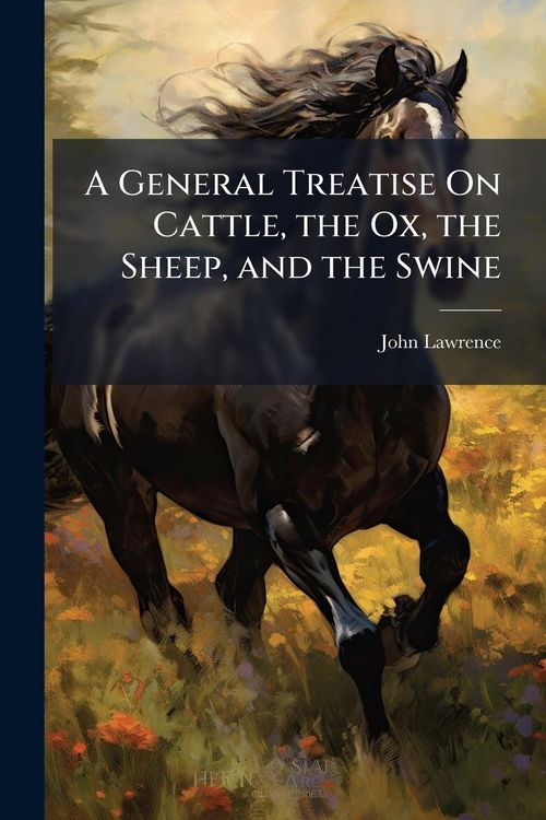 Produktbild: A General Treatise On Cattle, the Ox, the Sheep, and the Swine