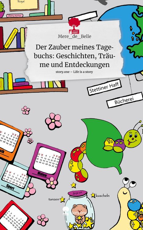Produktbild: Der Zauber meines Tagebuchs: Geschichten, Tr&auml;ume und Entdeckungen. Life is a Story - story.one
