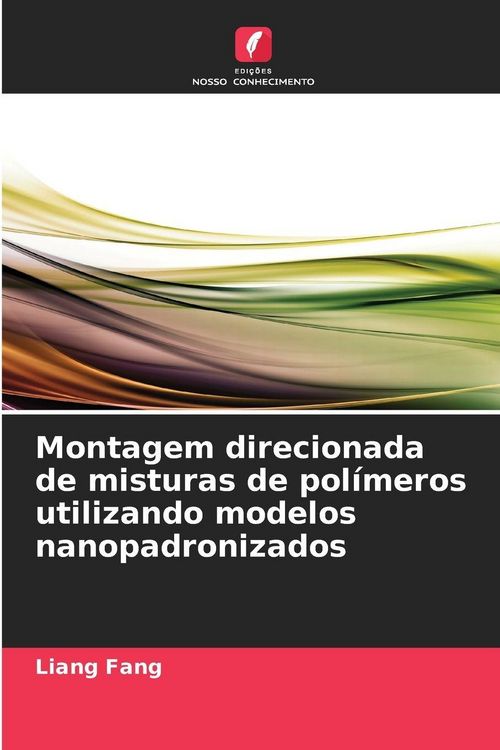 Produktbild: Montagem direcionada de misturas de pol&iacute;meros utilizando modelos nanopadronizados