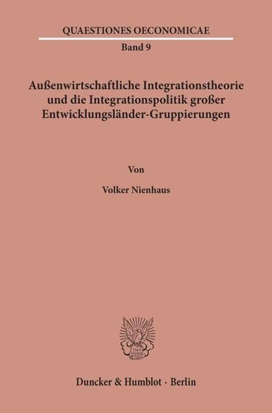 Produktbild: Au&szlig;enwirtschaftliche Integrationstheorie und die Integrationspolitik gro&szlig;er Entwicklungsl&auml;nder-Gruppierungen.