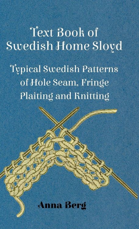 Produktbild: Text Book of Swedish Home Sloyd - Typical Swedish Patterns of Hole Seam, Fringe Plaiting and Knitting