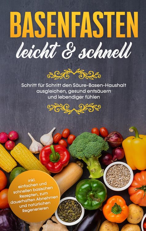 Produktbild: Basenfasten - leicht & schnell: Schritt f&uuml;r Schritt den S&auml;ure-Basen-Haushalt ausgleichen, gesund ents&auml;uern und lebendiger f&uuml;hlen