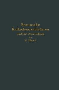 Produktbild: Braunsche Kathodenstrahlr&ouml;hren und ihre Anwendung