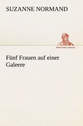 Produktbild: F&uuml;nf Frauen auf einer Galeere