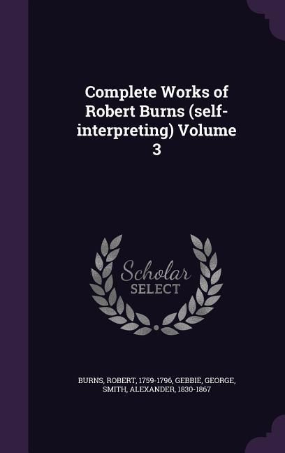 Produktbild: Complete Works of Robert Burns (self-interpreting) Volume 3