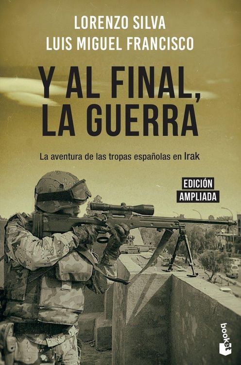Produktbild: Y al final, la guerra : la aventura de las tropas espa&ntilde;olas en Irak