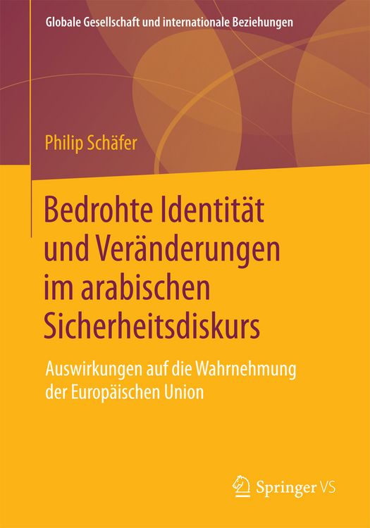 Produktbild: Bedrohte Identit&auml;t und Ver&auml;nderungen im arabischen Sicherheitsdiskurs