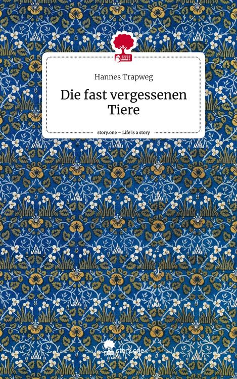 Produktbild: Die fast vergessenen Tiere. Life is a Story - story.one