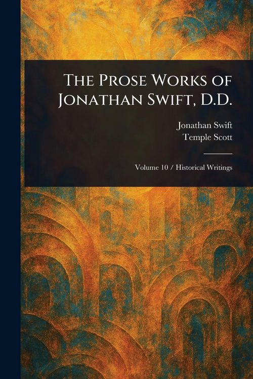 Produktbild: The Prose Works of Jonathan Swift, D.D.