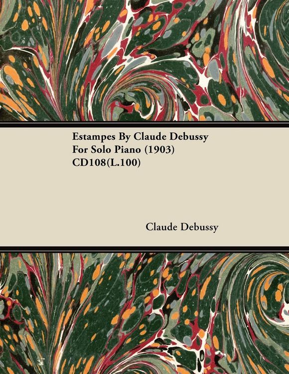 Produktbild: Estampes by Claude Debussy for Solo Piano (1903) Cd108(l.100)