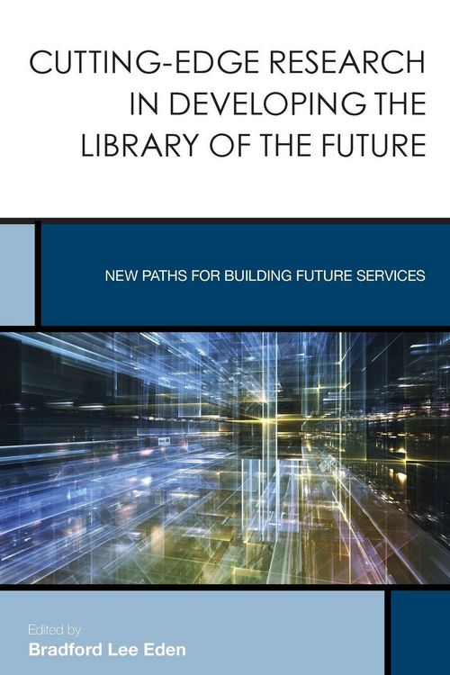 Produktbild: Cutting-Edge Research in Developing the Library of the Future