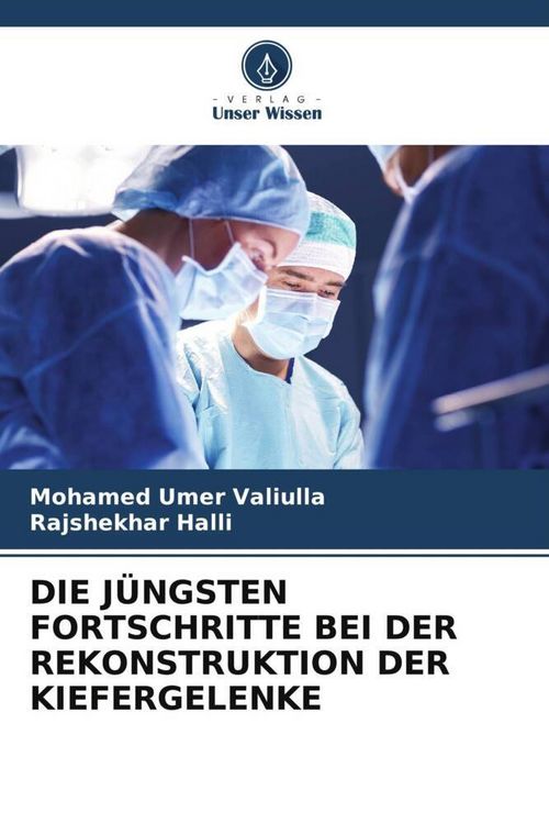 Produktbild: Die J&uuml;ngsten Fortschritte bei der Rekonstruktion der Kiefergelenke