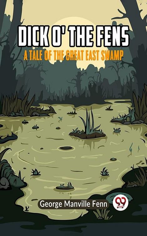 Produktbild: Dick o' the Fens A Tale of the Great East Swamp