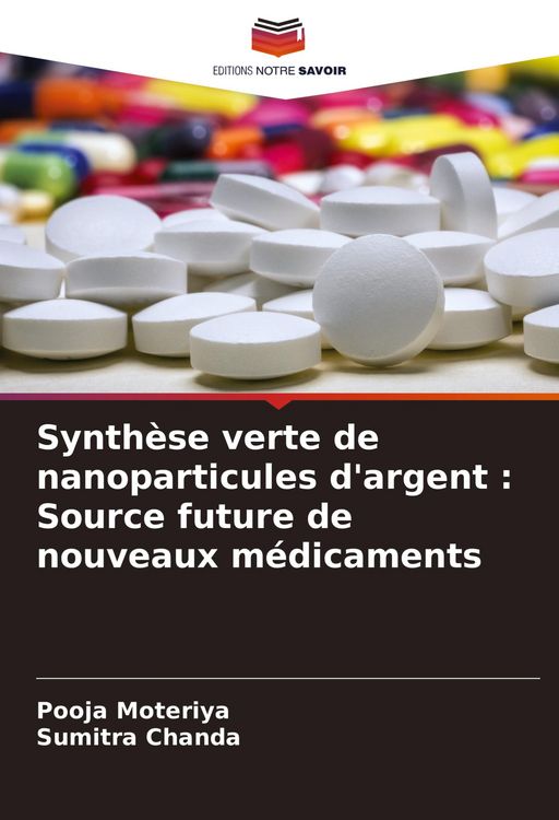 Produktbild: Synth&egrave;se verte de nanoparticules d'argent : Source future de nouveaux m&eacute;dicaments