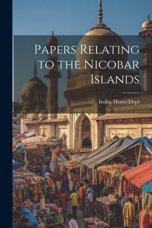 Produktbild: Papers Relating to the Nicobar Islands