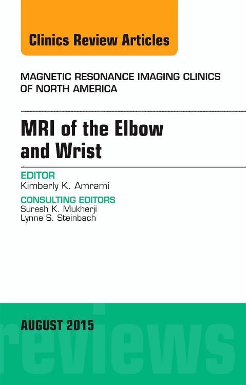 Produktbild: Amrami, K: MRI of the Elbow and Wrist, An Issue of Magnetic