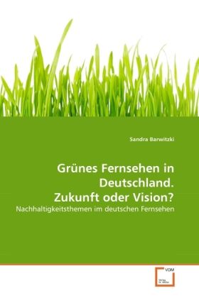 Produktbild: Barwitzki, S: Gr&uuml;nes Fernsehen in Deutschland. Zukunft oder