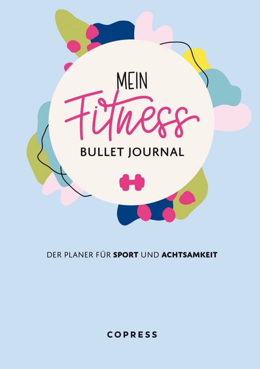Produktbild: Mein Fitness Bullet Journal. Der Planer f&uuml;r Sport und Achtsamkeit.