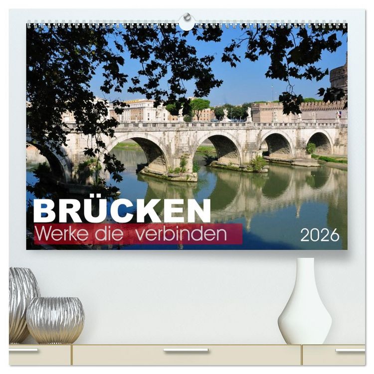 Produktbild: Br&uuml;cken - Werke die verbinden (hochwertiger Premium Wandkalender 2026 DIN A2 quer), Kunstdruck in Hochglanz