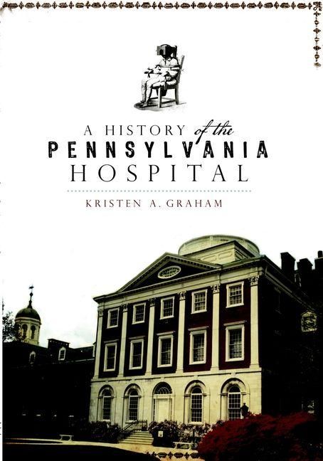 Produktbild: A History of the Pennsylvania Hospital