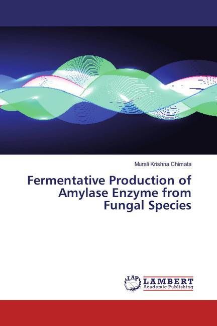 Produktbild: Chimata, M: Fermentative Production of Amylase Enzyme from F