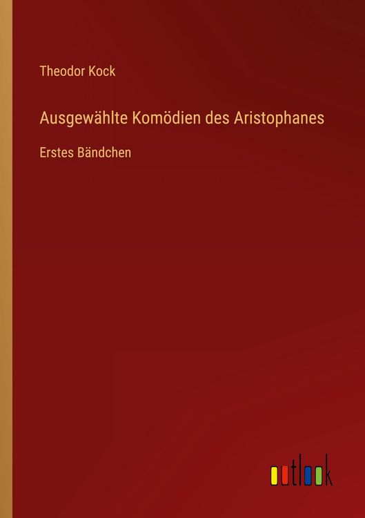 Produktbild: Ausgew&auml;hlte Kom&ouml;dien des Aristophanes