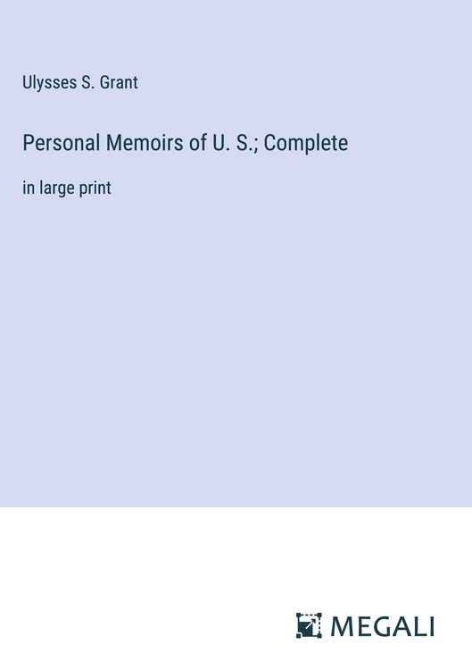Produktbild: Personal Memoirs of U. S.; Complete