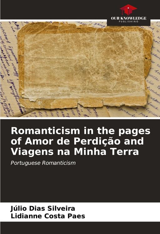 Produktbild: Romanticism in the pages of Amor de Perdi&ccedil;&atilde;o and Viagens na Minha Terra
