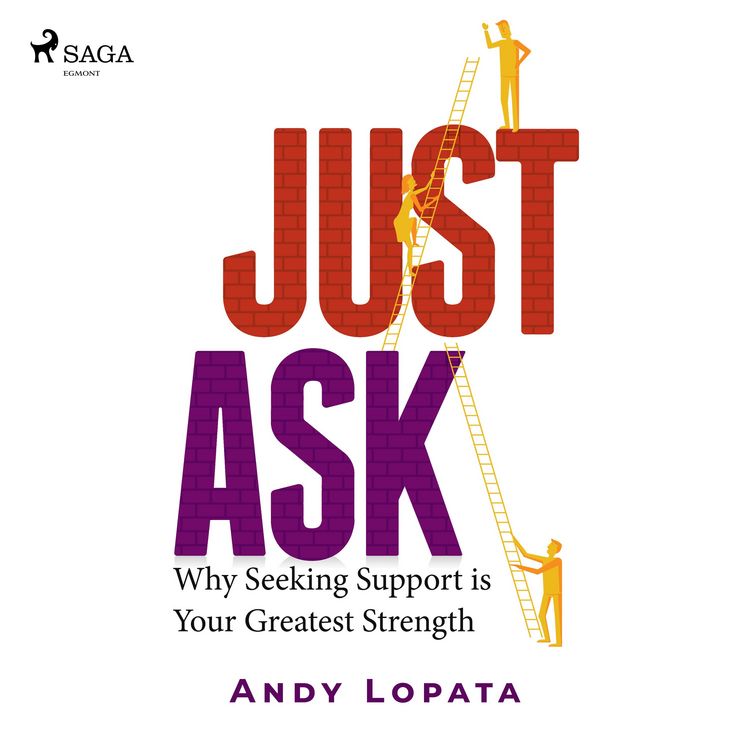 Produktbild: Just Ask: Why Seeking Support is Your Greatest Strength
