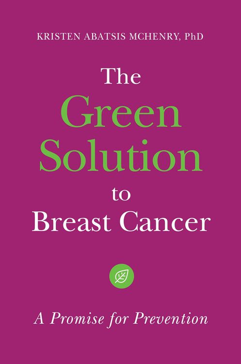 Produktbild: The Green Solution to Breast Cancer