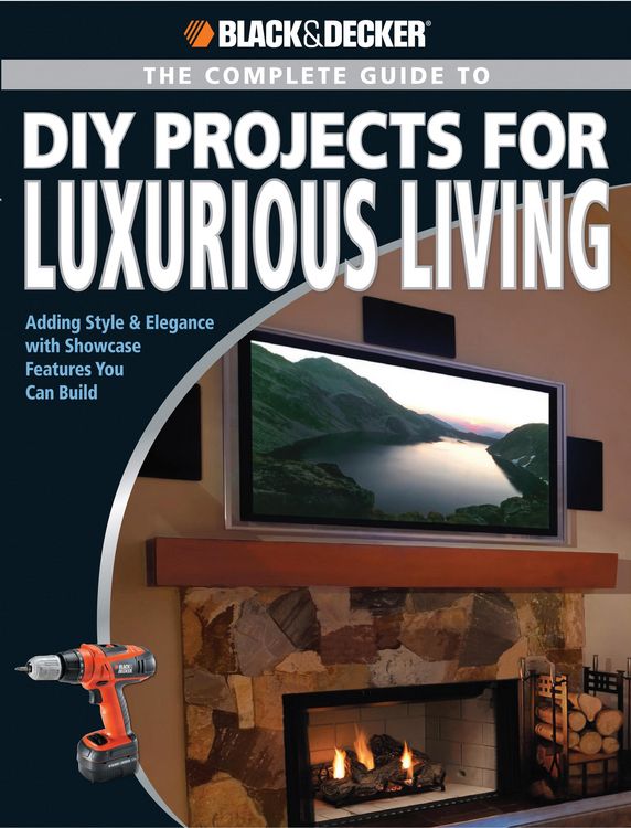 Produktbild: Black & Decker The Complete Guide to DIY Projects for Luxurious Living