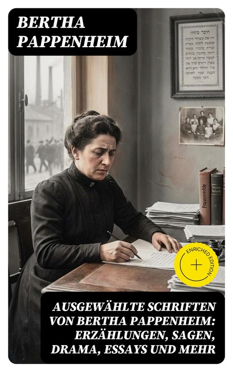 Produktbild: Ausgew&auml;hlte Schriften von Bertha Pappenheim: Erz&auml;hlungen, Sagen, Drama, Essays und mehr