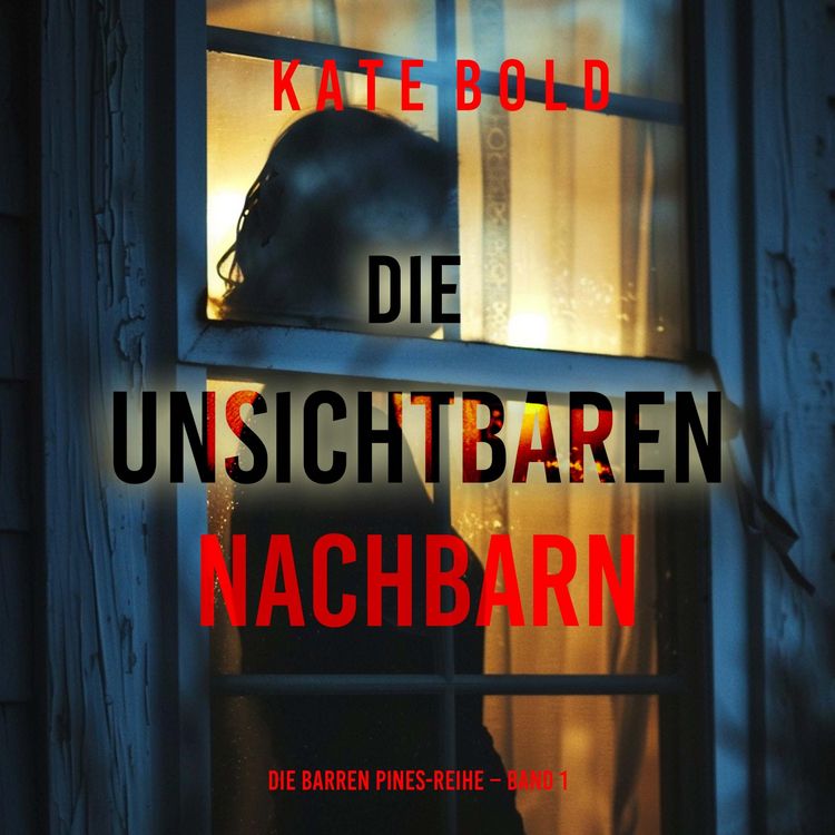 Produktbild: Die unsichtbaren Nachbarn (Die Barren Pines-Reihe &ndash; Band 1)