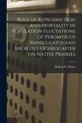 Produktbild: Role of Reproduction and Mortality in Population Fluctations of Peromyscus Maniculatus and Microtus Ochrogaster on Native Prairies