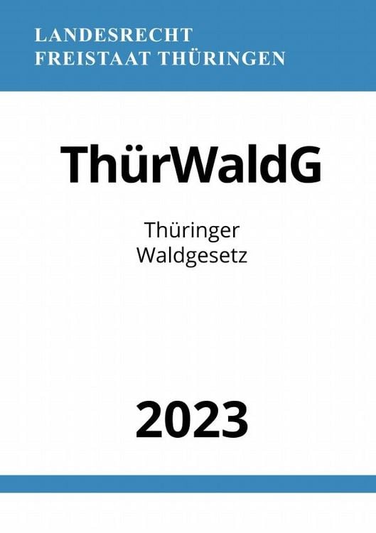 Produktbild: Th&uuml;ringer Waldgesetz - Th&uuml;rWaldG 2023