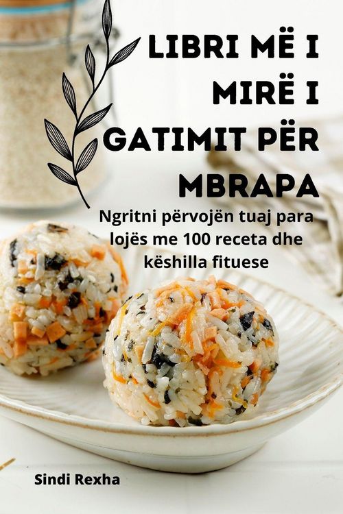 Produktbild: Libri m&euml; i mir&euml; i gatimit p&euml;r mbrapa
