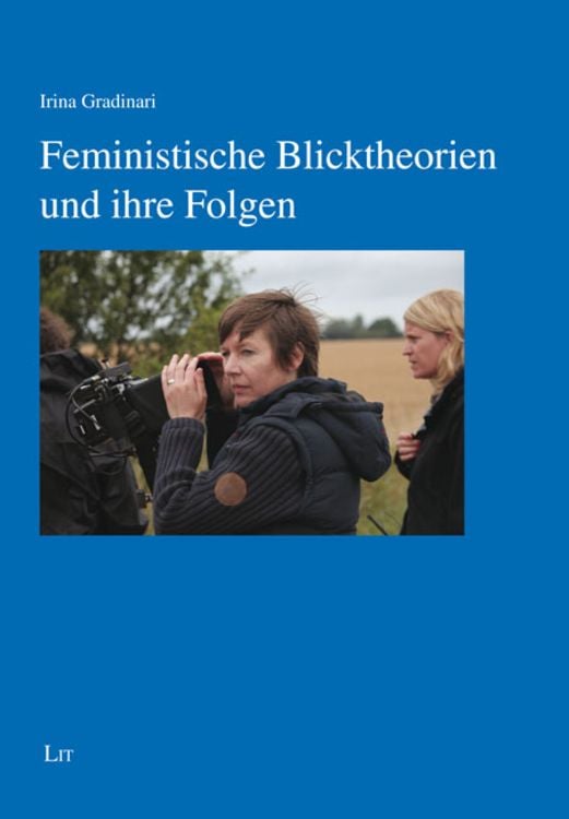 Produktbild: Feministische Blicktheorien und ihre Folgen
