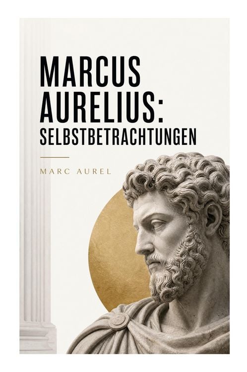 Produktbild: Marcus Aurelius: Selbstbetrachtungen