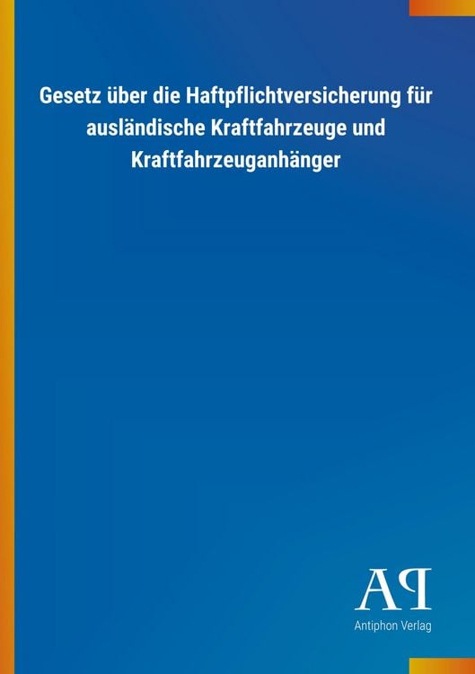Produktbild: Gesetz &uuml;ber die Haftpflichtversicherung f&uuml;r ausl&auml;ndische Kra