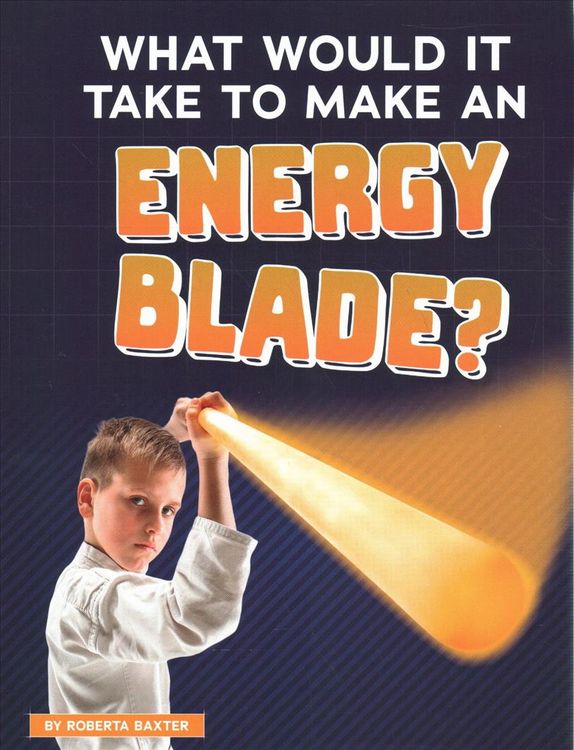 Produktbild: What Would It Take to Make an Energy Blade?